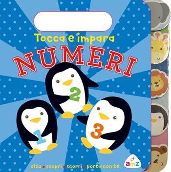 Numeri. Tocca e impara. Ediz. a colori - Sarah Ward - Libro AMZ 2018 | Libraccio.it
