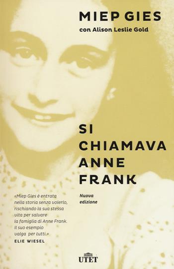 Si chiamava Anne Frank. Con e-book - Miep Gies, Alison Leslie Gold - Libro UTET 2018 | Libraccio.it