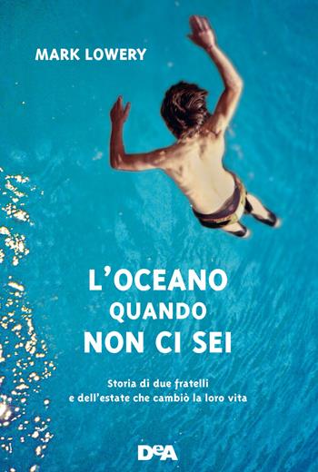 L'oceano quando non ci sei - Mark Lowery - Libro De Agostini 2018, Le gemme | Libraccio.it