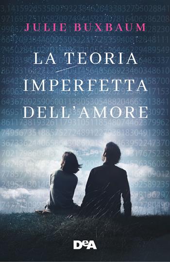 La teoria imperfetta dell'amore - Julie Buxbaum - Libro De Agostini 2018, Le gemme | Libraccio.it