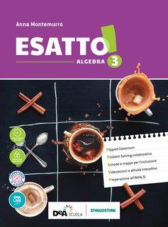 Esatto! Con quaderno operativo e prontuario. Ediz. tematica. Con ebook. Con espansione online. Con DVD-ROM. Vol. 3: Algebra-Geometria - Anna Montemurro - Libro De Agostini 2018 | Libraccio.it