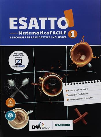 Esatto! Ediz. tematica. Matematica facile. BES. Con ebook. Con espansione online. Vol. 1 - Anna Montemurro - Libro De Agostini 2018 | Libraccio.it