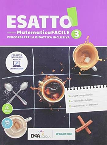Esatto! Ediz. tematica. Matematica facile. BES. Per la Scuola media. Vol. 3 - Anna Montemurro - Libro De Agostini 2018 | Libraccio.it
