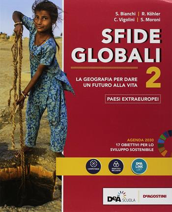 Sfide globali. Per le Scuole superiori. Vol. 2: Paesi extra-europei - Silvana Bianchi, Rossella Köhler, Sandro Moroni - Libro De Agostini 2018 | Libraccio.it
