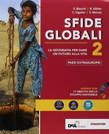 Sfide globali. Con ebook. Con espansione online. Vol. 2: Paesi extra-europei - Silvana Bianchi, Rossella Köhler, Sandro Moroni - Libro De Agostini 2018 | Libraccio.it