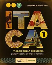 Itaca. Viaggio nella geostoria. Con atlante. Con ebook. Con espansione online. Vol. 1: Dalla preistoria all'impero romano