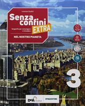 Senza confini extra. Con atlante e percorsi interdisciplinari aggiornati. Con ebook. Con espansione online. Con DVD-ROM. Vol. 3