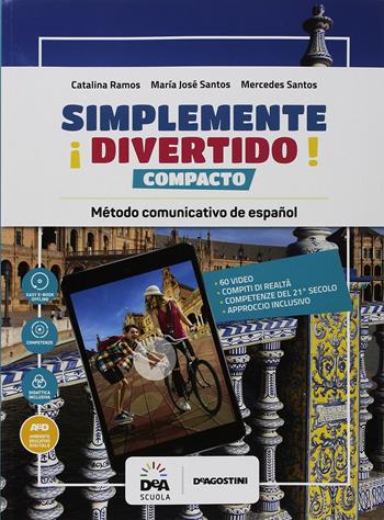 ¡Simplemente divertido! Compacto. Con Grámatica ed En mapas. Con ebook. Con espansione online. Con formato audio MP3. Con DVD-ROM - Catalina Ramos, Maria José Santos, Mercedes Santos - Libro De Agostini Scuola 2018 | Libraccio.it