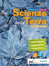 Connecting science. Scienze della terra. Per il primo biennio delle Scuole superiori. Con e-book. Con espansione online. Vol. 1