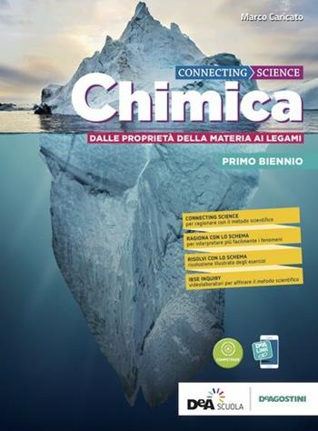 Connecting science. Chimica. Per il primo biennio delle Scuole superiori. Con e-book. Con espansione online. Vol. 1 - Marco Caricato, Valentina Versiglio, Cristina Maggi - Libro De Agostini 2019 | Libraccio.it