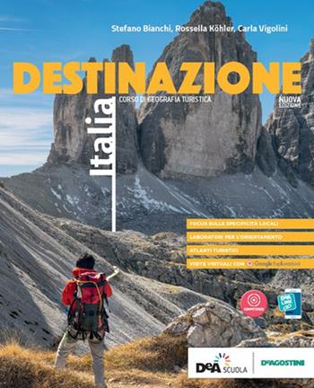 Destinazione Italia. Corso di geografia turistica. Con Atlante. Con e-book. Con espansione online - Stefano Bianchi, Rossella Köhler, Carla Vigolini - Libro De Agostini 2019 | Libraccio.it