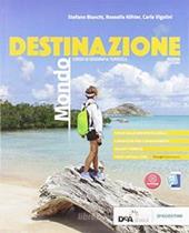 Destinazione mondo. Corso di geografia turistica. Con Atlante. Con e-book. Con espansione online