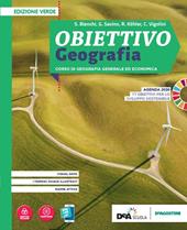 Obiettivo geografia. Corso di Geografia generale ed economica. Ediz. verde. Con e-book. Con espansione online