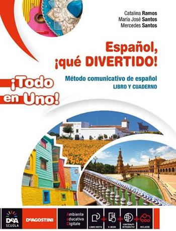 Español que divertido ¡Todo en uno! . Con e-book. Con espansione online. Con Libro: Nuovo esame di Stato - Catalina Ramos, Maria José Santos, Mercedes Santos - Libro De Agostini 2019 | Libraccio.it