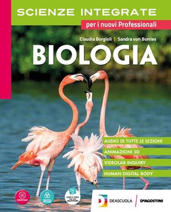 Scienze integrate. Biologia. e professionali. Con e-book. Con espansione online - Claudia Borgioli, Sandra von Borries - Libro De Agostini 2019 | Libraccio.it