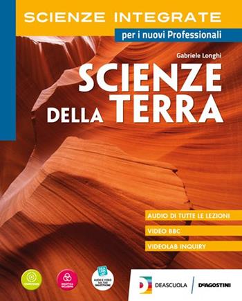 Scienze integrate. Scieze della terra. Per gli Ist. tecnici e professionali. - Gabriele Longhi - Libro De Agostini 2019 | Libraccio.it