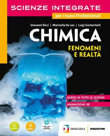 Scienze integrate. Chimica. Con e-book. Con espansione online - Giovanni Ricci, Marinella De Leo, Luigi Garlaschelli - Libro De Agostini 2019 | Libraccio.it