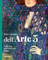 Dell'arte. Ediz. quinquennale. Con e-book. Con espansione online. Vol. 5: Dalla fine dell'Ottocento a oggi