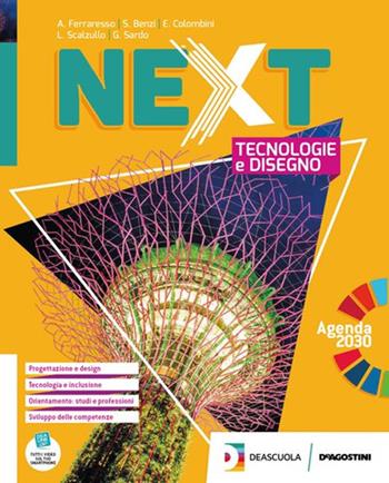 Next. Tecnologie e disegno. Ediz. compatta. Con Quaderno delle competenze. Con e-book. Con espansione online - Andrea Ferraresso, Sara Benzi, Enrico Colombini - Libro De Agostini 2020 | Libraccio.it