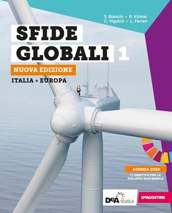 Sfide globali. Con Fascicolo Pandemia: sfide e nuovi scenari. Per il biennio delle Scuole superiori. Nuova ediz. Con e-book. Con espansione online. Vol. 1: Italia – Europa - Lorenzo Ferrari, Carla Vigolini, Rossella Köhler - Libro De Agostini 2020 | Libraccio.it