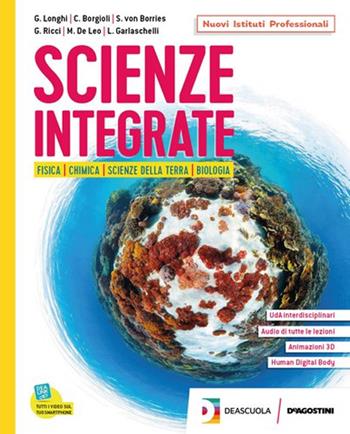 Scienze integrate. Fisica, chimica, scienze della terra, biologia. Per gli Ist. professionali. Con e-book. Con espansione online - VON BORRIES S LONGHI G, GARLASCHELLI L    DE LEO M - Libro De Agostini 2020 | Libraccio.it