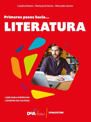 #español. Primeros pasos hacia... literatura. - Catalina Ramos, Mercedes Santos, Maria José Santos - Libro De Agostini 2021 | Libraccio.it