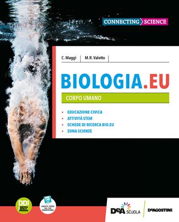 Biologia.EU. Per il 4° anno delle Scuole superiori. Con e-book. Con espansione online. Vol. 2: Corpo umano - Cristina Maggi, M.R. Valetto - Libro De Agostini 2022 | Libraccio.it