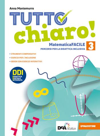 Tutto chiaro! Matematica facile. Ediz. curricolare. Con e-book. Con espansione online. Vol. 3 - Anna Montemurro - Libro De Agostini 2021 | Libraccio.it