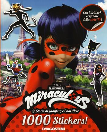 1000 stickers! Miraculous. Le storie di Ladybug e Chat Noir. Con adesivi. Ediz. a colori  - Libro De Agostini 2018 | Libraccio.it