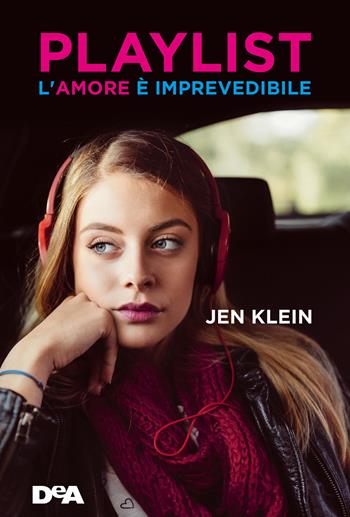 Playlist. L'amore è imprevedibile - Jen Klein - Libro De Agostini 2018, DeA best | Libraccio.it