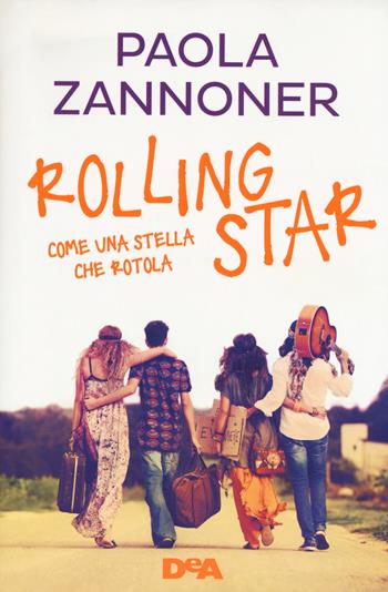 Rolling star. Come una stella che rotola - Paola Zannoner - Libro De Agostini 2018, Le gemme | Libraccio.it