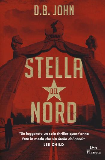 Stella del Nord - D. B. John - Libro DeA Planeta Libri 2018 | Libraccio.it