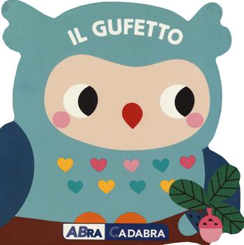 Il gufetto. Ediz. a colori - Deborah Van de Leligraaf - Libro ABraCadabra 2018 | Libraccio.it