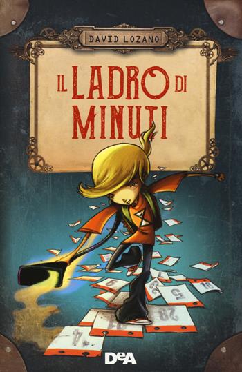 Il ladro di minuti - David Lozano - Libro De Agostini 2018, Le gemme | Libraccio.it
