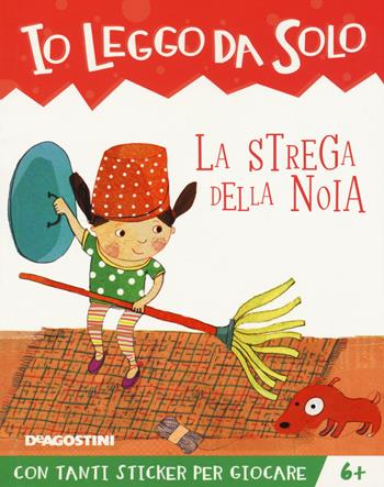 La strega della noia. Con adesivi - Tea Orsi - Libro De Agostini 2018, Io leggo da solo | Libraccio.it