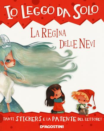 La regina delle nevi. Con adesivi. Ediz. a colori. Con app - Roberta Zilio, Daniela Volpari - Libro De Agostini 2018, Io leggo da solo | Libraccio.it