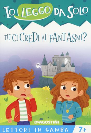 Tu ci credi ai fantasmi? Lettori in gamba. Con app - Roberta Zilio - Libro De Agostini 2018, Io leggo da solo | Libraccio.it