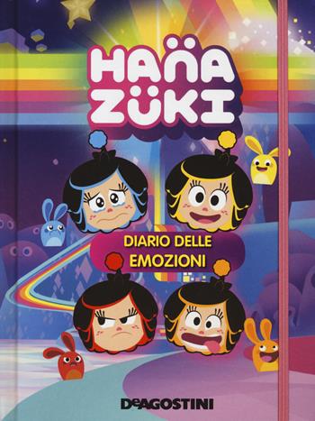 Il diario delle emozioni. Hanazuki. Ediz. a colori  - Libro De Agostini 2018 | Libraccio.it