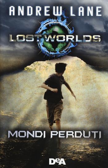 Lost worlds. Mondi perduti - Andrew Lane - Libro De Agostini 2018, Le gemme | Libraccio.it