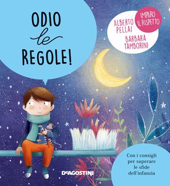 Odio le regole! Ediz. a colori - Alberto Pellai, Barbara Tamborini - Libro De Agostini 2018, Piccole grandi sfide | Libraccio.it