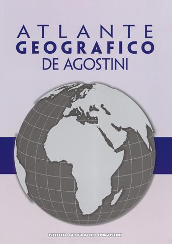 Atlante geografico De Agostini  - Libro De Agostini 2018, Grandi atlanti | Libraccio.it