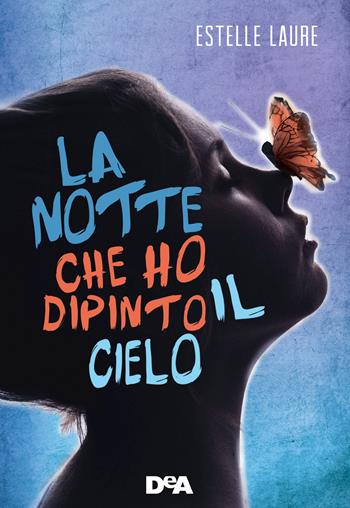 La notte che ho dipinto il cielo - Estelle Laure - Libro De Agostini 2018, Le gemme | Libraccio.it