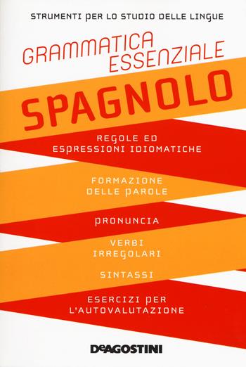 Grammatica essenziale. Spagnolo  - Libro De Agostini 2018, Tutto | Libraccio.it