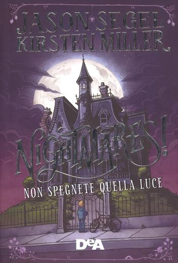 Nightmares! Non spegnete quella luce - Jason Segel, Kirsten Miller - Libro De Agostini 2018, Le gemme | Libraccio.it