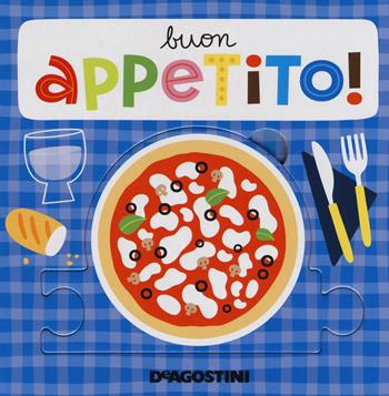 Buon appetito! Libro puzzle. Ediz. a colori - Beatrice Tinarelli - Libro De Agostini 2018, Piccini Picciò | Libraccio.it