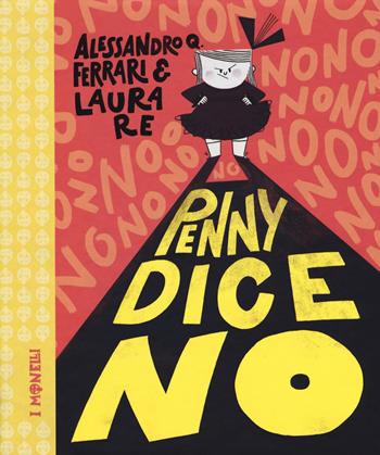 Penny dice no. Ediz. a colori - Alessandro Q. Ferrari - Libro De Agostini 2018, I monelli. La biblioteca delle piccole pesti | Libraccio.it