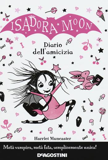 Il diario dell'amicizia. Isadora Moon - Harriet Muncaster - Libro De Agostini 2018 | Libraccio.it
