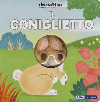 Il coniglietto. Ediz. a colori - Yu-Hsuan Huang - Libro ABraCadabra 2018, Sbucaditino | Libraccio.it