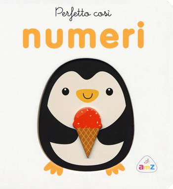 Perfetto così. Numeri. Ediz. a colori  - Libro AMZ 2018 | Libraccio.it