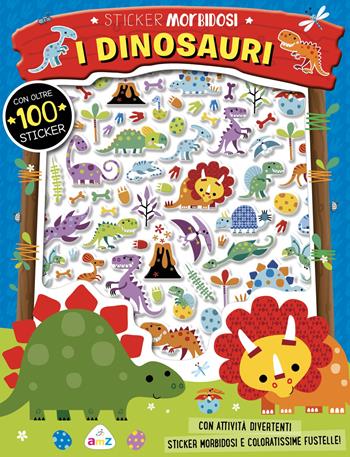 I dinosauri. Sticker morbidosi. Con adesivi. Ediz. a colori - Stuart Lynch - Libro AMZ 2018 | Libraccio.it